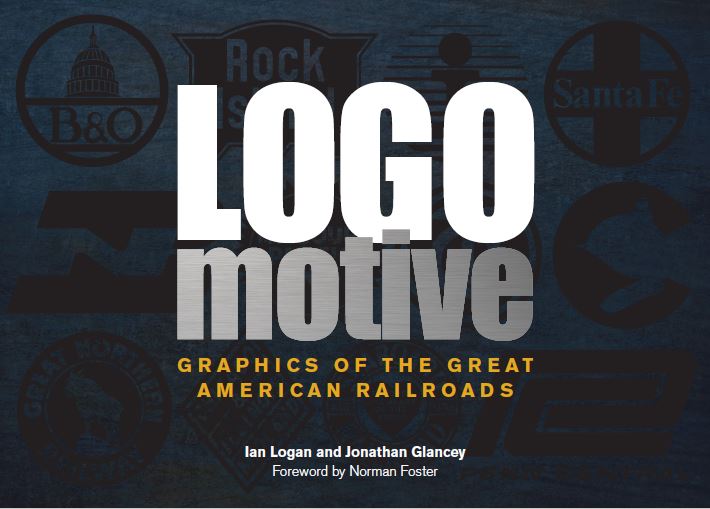 Beneath the title Logomotive, set on two lines in an unbroken font, the logos of numerous railroad companies are displayed in shadow on a dark blue background. 